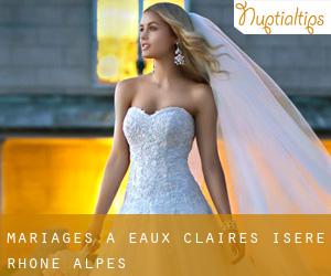 mariages à Eaux Claires (Isère, Rhône-Alpes)