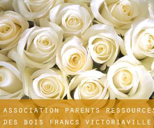 Association Parents Ressources Des Bois-Francs (Victoriaville)