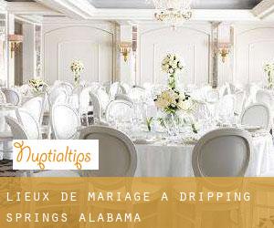 Lieux de mariage à Dripping Springs (Alabama)