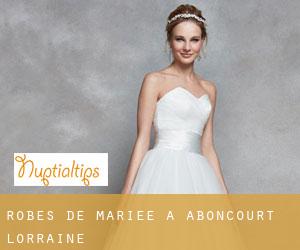Robes de mariée à Aboncourt (Lorraine)