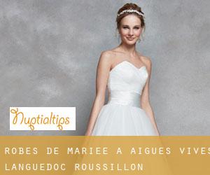 Robes de mariée à Aigues-Vives (Languedoc-Roussillon)