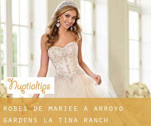 Robes de mariée à Arroyo Gardens-La Tina Ranch