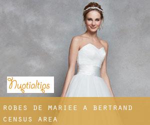 Robes de mariée à Bertrand (census area)