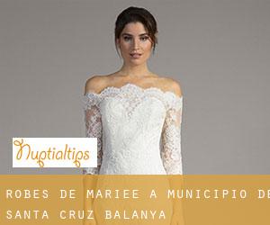 Robes de mariée à Municipio de Santa Cruz Balanyá