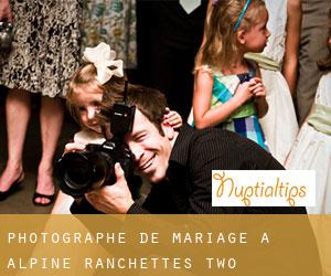 Photographe de mariage à Alpine Ranchettes Two