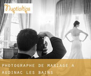 Photographe de mariage à Audinac-Les-Bains