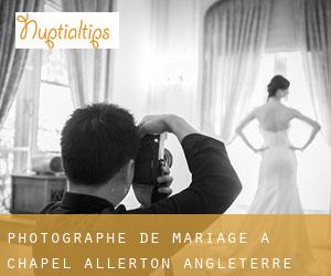 Photographe de mariage à Chapel Allerton (Angleterre)
