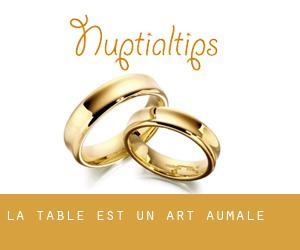 La Table Est Un Art (Aumale)