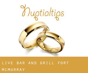 Live Bar and Grill (Fort McMurray)