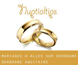 mariages à Alles-sur-Dordogne (Dordogne, Aquitaine)
