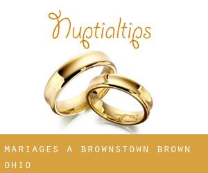 mariages à Brownstown (Brown, Ohio)