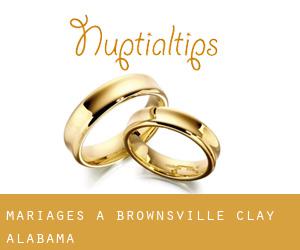 mariages à Brownsville (Clay, Alabama)