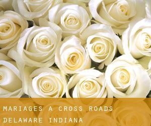 mariages à Cross Roads (Delaware, Indiana)