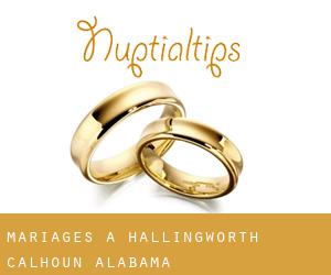 mariages à Hallingworth (Calhoun, Alabama)