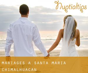 mariages à Santa María Chimalhuacán