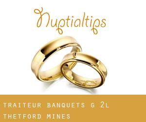 Traiteur Banquets G 2L (Thetford-Mines)